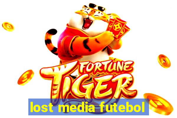 lost media futebol